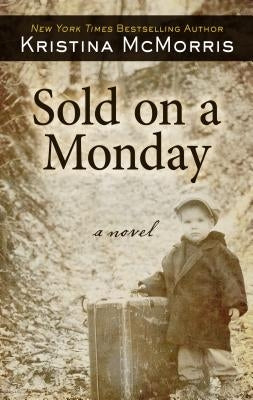 Sold on a Monday by McMorris, Kristina