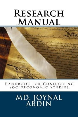 Research Manual: Handbook for Conducting Socioeconomic Studies by Abdin, MD Joynal