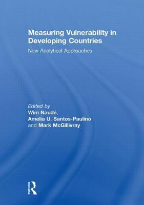 Measuring Vulnerability in Developing Countries: New Analytical Approaches by Naude, Wim