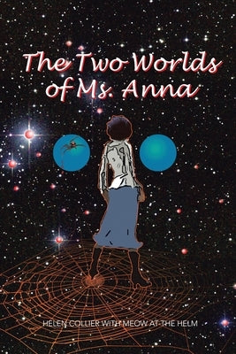 The Two Worlds of Ms. Anna by Meow at the Helm
