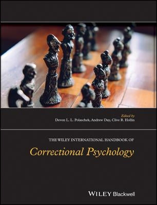 The Wiley International Handbook of Correctional Psychology by Polaschek, Devon L. L.