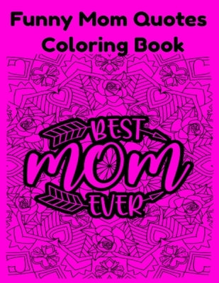Funny Mom Quotes Coloring Book by Inc, Donfrancisco