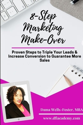 8-Step Marketing Make-Over by Foster, Mba Dama