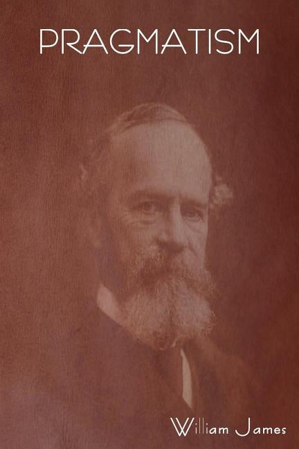 Pragmatism by James, William