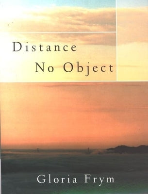 Distance No Object: Stories by Frym, Gloria