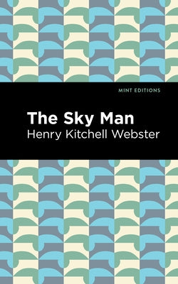 The Sky Man by Webster, Henry Kitchell