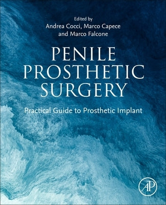 Penile Prosthetic Surgery: Practical Guide to Prosthetic Implant by Cocci, Andrea