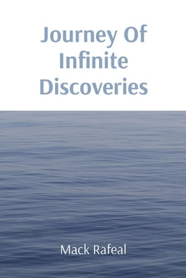 Journey Of Infinite Discoveries by Rafeal, Mack