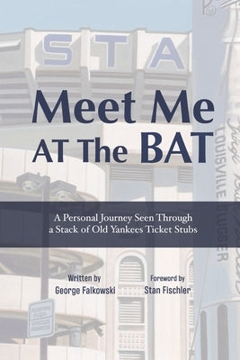 Meet Me At The Bat by Falkowski, George