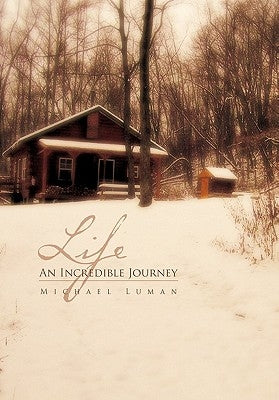 Life an Incredible Journey by Luman, Michael