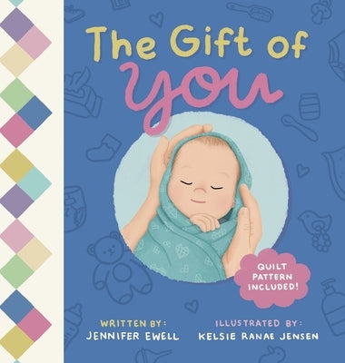 The Gift of You: A Celebration of Each Unique Baby by Ewell, Jennifer