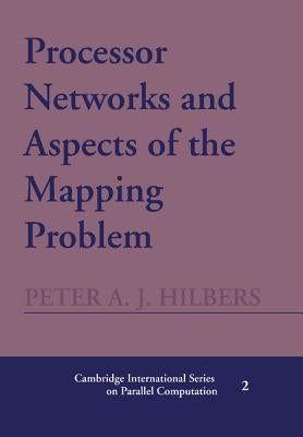 Processor Networks and Aspects of the Mapping Problem by Hilbers, Peter A. J.