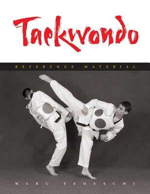 Taekwondo: Reference Material by Tedeschi, Marc