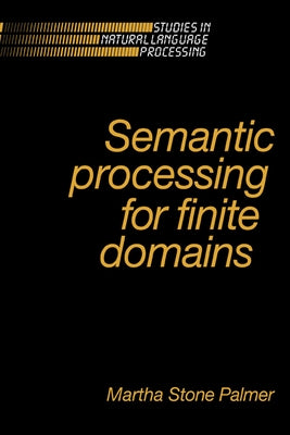 Semantic Processing for Finite Domains by Palmer, Martha Stone