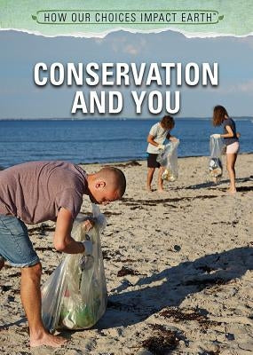 Conservation and You by Faulkner, Nicholas