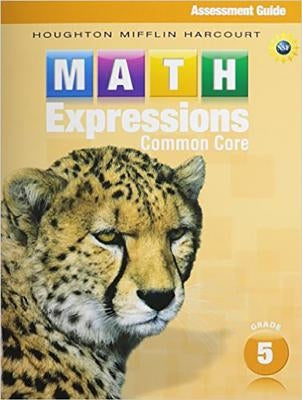 Math Expressions: Teacher Assessment Guide Grade 5 by Houghton Mifflin Harcourt