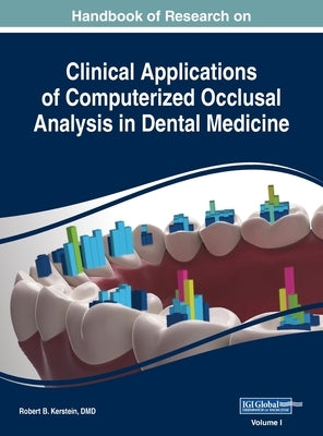 Handbook of Research on Clinical Applications of Computerized Occlusal Analysis in Dental Medicine, VOL 1 by Kerstein, DMD Robert B.