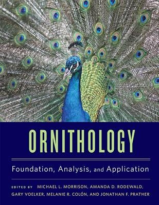 Ornithology: Foundation, Analysis, and Application by Morrison, Michael L.