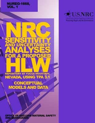NRC Sensitivity and Uncertainty Analyses for a Proposed HLW Repository at Yucca Mountain, Nevada, Using TPA 3.1 by Commission, U. S. Nuclear Regulatory