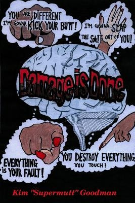 Damage is Done by Goodman, Kim Supermutt
