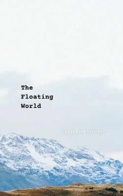 The Floating World by George, Seraphim