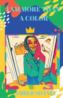 I Am More Than a Color!: Power on Purpose by Brown-Caple, Amber Shanel