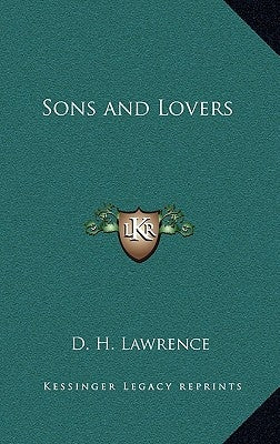 Sons and Lovers by Lawrence, D. H.
