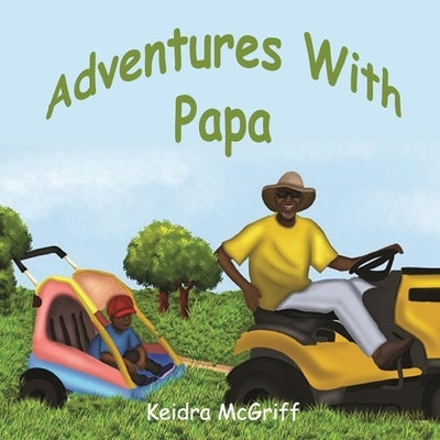 Adventures with Papa by Burgin-McGriff, Keidra