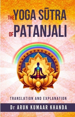 The Yoga SŪtra of Patanjali by Khanda, Arun Kumaar