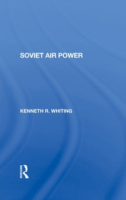 Soviet Air Power by Whiting, Kenneth