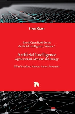 Artificial Intelligence: Applications in Medicine and Biology by Aceves-Fernandez, Marco Antonio