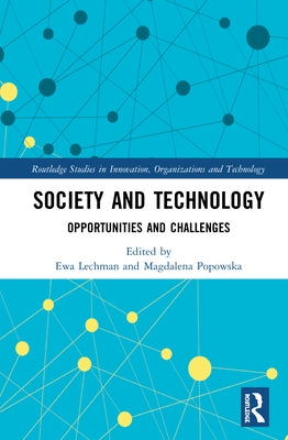 Society and Technology: Opportunities and Challenges by Lechman, Ewa