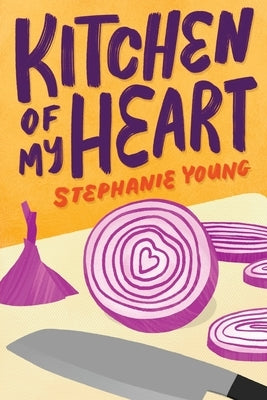 Kitchen of My Heart by Young, Stephanie