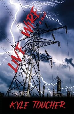 Live Wire by Toucher, Kyle