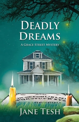 Deadly Dreams: A Grace Street Mystery by Tesh, Jane