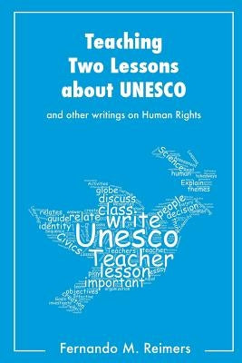 Teaching Two Lessons About Unesco and other writings on Human Rights by Reimers, Fernando M.