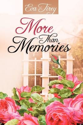 More Than Memories by Tirey, Eva