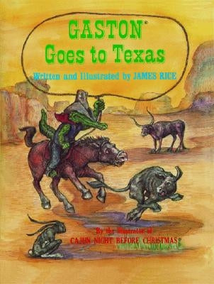 Gaston(r) Goes to Texas by Rice, James