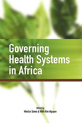 Governing Health Systems in Africa by Sama, Martyn