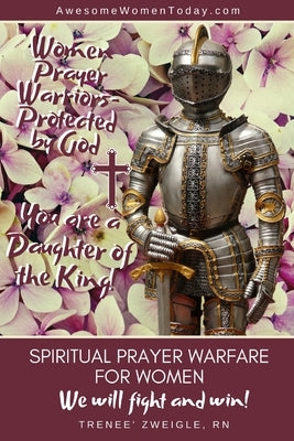Spiritual Prayer Warfare for Women: We will fight and win! by Zweigle, Trenee'