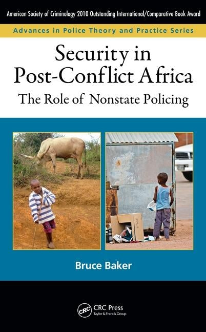 Security in Post-Conflict Africa: The Role of Nonstate Policing by Baker, Bruce