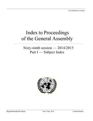 Index to Proceedings of the General Assembly 2014/2015: Part I - Subject Index by Department of Public Information
