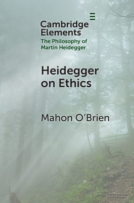 Heidegger on Ethics by O'Brien, Mahon