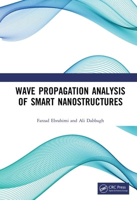 Wave Propagation Analysis of Smart Nanostructures by Ebrahimi, Farzad