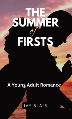The Summer of Firsts: A Young Adult Romance by Blair, Ivy