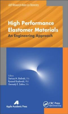 High Performance Elastomer Materials: An Engineering Approach by Bielinski, Dariusz M.