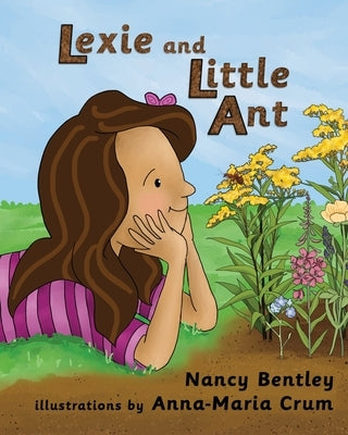 Lexie and Little Ant by Bentley, Nancy