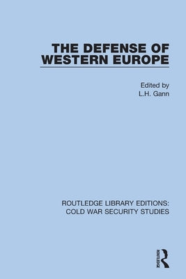 The Defense of Western Europe by Gann, L. H.