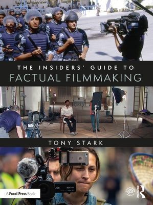 The Insiders' Guide to Factual Filmmaking by Stark, Tony