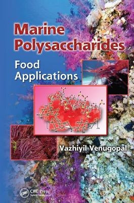 Marine Polysaccharides: Food Applications by Venugopal, Vazhiyil